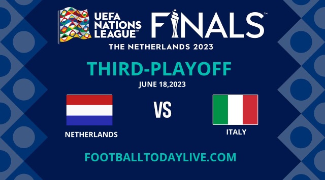 Netherlands VS Italy Nations League Third Playoff Live Stream