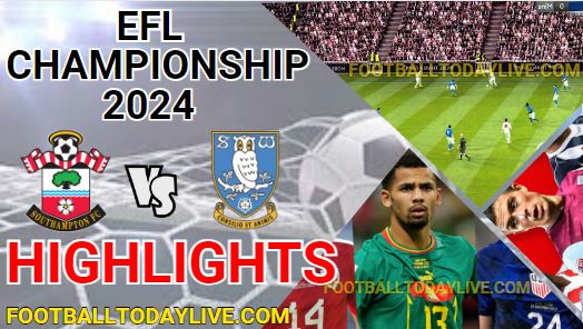 Southampton Vs Sheffield EFL Championship Highlights 2024