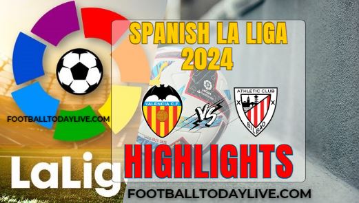 Valencia Vs Athletic Club Spanish La Liga 2024 Highlights