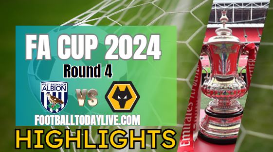 West Bromwich Vs Wolves FA CUP Highlights 2024