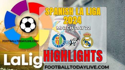 Getafe CF Vs Real Madrid Spanish La Liga 2024 Highlights