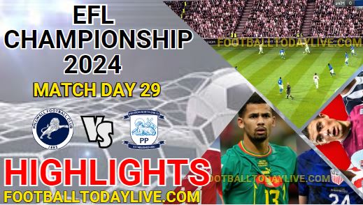 Millwall Vs Preston North EFL Championship Highlights 2024