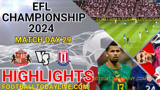 Sunderland Vs Stoke City EFL Championship Highlights 2024