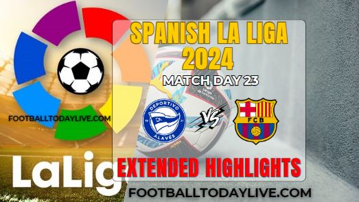 Alaves Vs FC Barcelona Spanish La Liga 2024 Highlights
