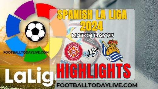 Girona FC Vs Real Sociedad La Liga 2024 Highlights