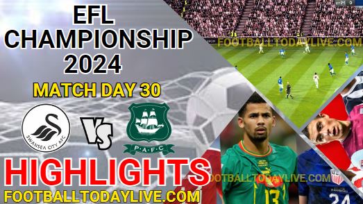 Swansea City Vs Plymouth Argyle EFL Championship Highlights 2024