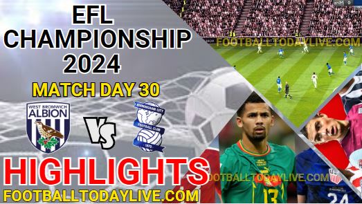 West Bromwich Vs Birmingham EFL Championship Highlights 2024