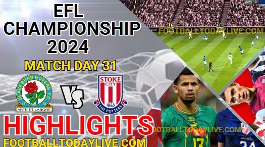 Blackburn Rovers V Stoke City EFL Championship Highlights 2024