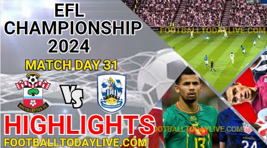Southampton Vs Huddersfield EFL Championship Highlights 2024