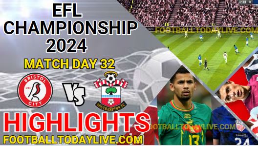 Bristol City Vs Southampton EFL Championship Highlights 2024