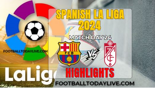 FC Barcelona Vs Granada La Liga 2024 Highlights