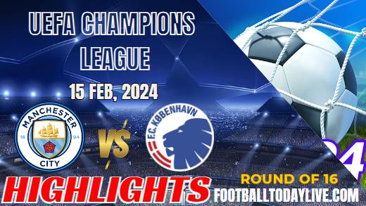 FC Copenhagen Vs Man City UEFA Champions League Highlights 2024