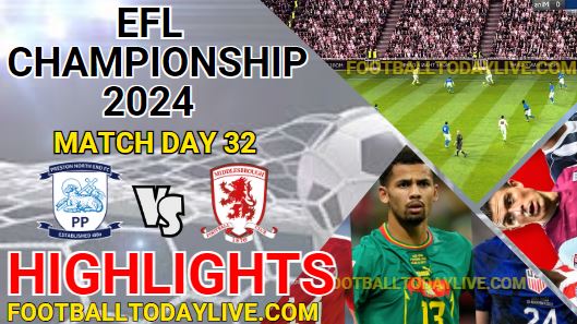 Preston North Vs Middlesbrough EFL Championship Highlights 2024