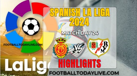 Real Mallorca Vs Rayo Vallecano La Liga 2024 Highlights