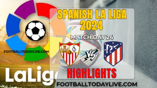 Sevilla FC Vs Atletico De Madrid La Liga 2024 Highlights