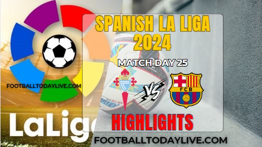 Celta Vigo Vs Barcelona La Liga 2024 Highlights