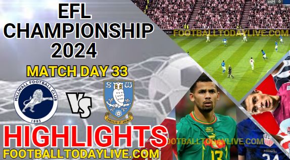 Millwall Vs Sheffield Wednesday EFL Championship Highlights 2024