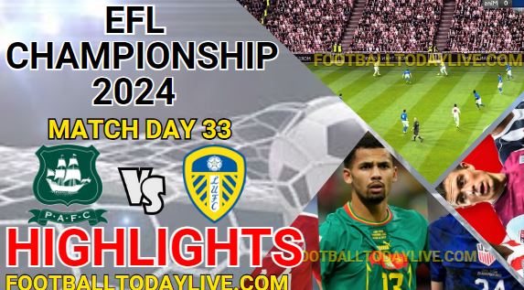 Plymouth Argyle Vs Leeds United EFL Championship Highlights 2024