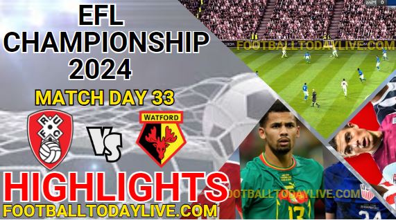 Rotherham United Vs Watford EFL Championship Highlights 2024