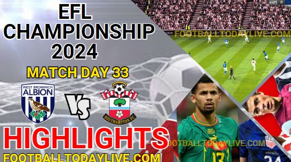 West Bromwich Vs Southampton EFL Championship Highlights 2024