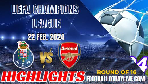 FC Porto Vs Arsenal UEFA Champions League Highlights 2024