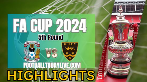 Coventry City Vs Maidstone United FA CUP Highlights 2024