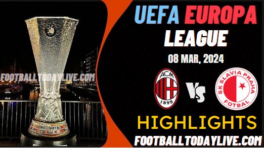 AC Milan Vs Slavia Prague UEFA Europa League Highlights