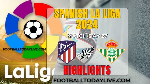 Atletico De Madrid Vs Real Betis La Liga Highlights 03Mar2024