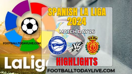 Deportivo Alaves Vs RCD Mallorca La Liga 2024 Highlights