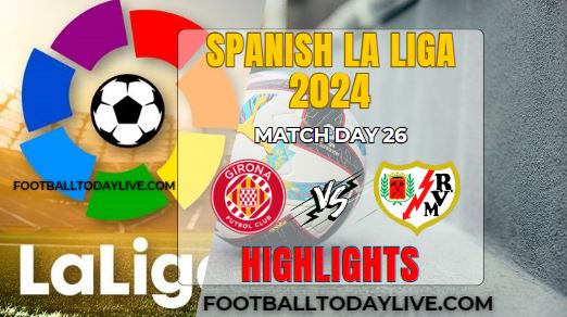 Girona FC Vs Rayo Vallecano La Liga Highlights 27Feb2024