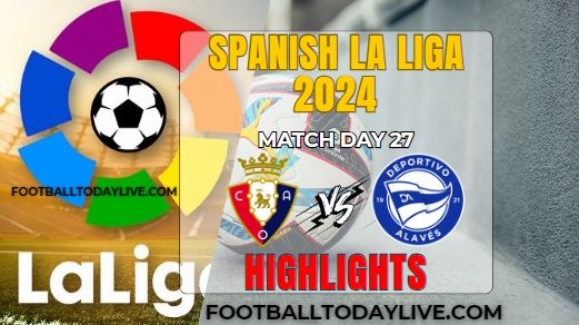 Osasuna Vs Alaves La Liga Highlights 05Mar2024