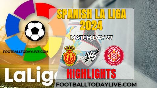 RCD Mallorca Vs Girona La Liga Highlights 03Mar2024
