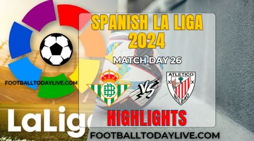 Real Betis Vs Athletic Club La Liga 2024 Highlights