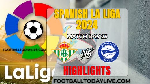 Real Betis Vs Deportivo Alaves La Liga 2024 Highlights