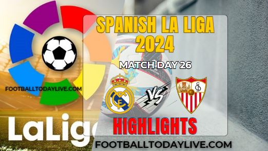 Real Madrid Vs Sevilla FC La Liga Highlights 26Feb2024