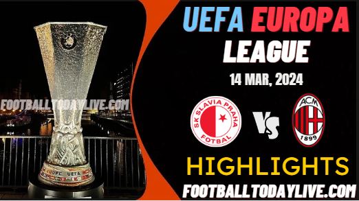 Slavia Vs AC Milan UEFA Europa League Highlights 14Mar2024