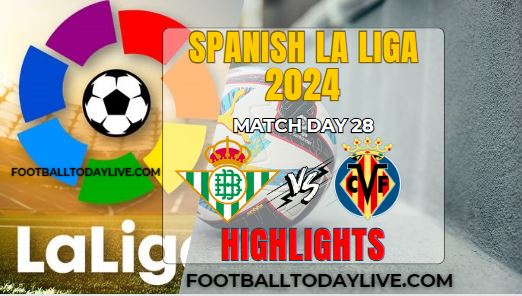 Real Betis Vs Villarreal La Liga Highlights 11Mar2024