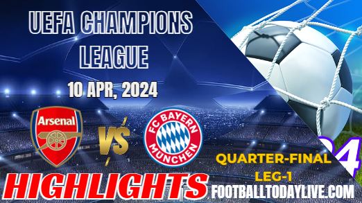 Arsenal Vs Bayern Munich Champions League Highlights 10042024