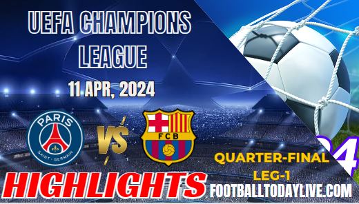 Paris Saint Vs Barcelona Champions League Highlights 11042024