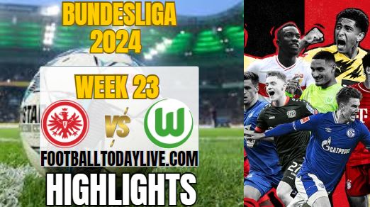 Frankfurt Vs Wolfsburg Bundesliga Match 23 Highlights 2024