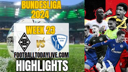 Monchengladbach Vs Bochum Bundesliga Match 23 Highlights 2024