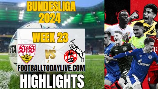 VfB Stuttgart Vs FC Koln Bundesliga Match 23 Highlights 2024