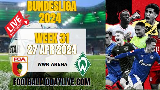 FC Augsburg Vs Werder Bremen Live Stream 2024: Week 31 slider