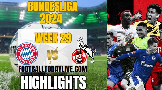 Bayern Munich Vs FC Koln Bundesliga Match 29 Highlights 2024