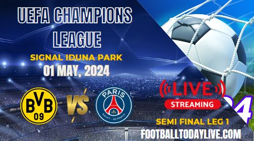 Dortmund Vs Paris Saint UEFA Live Stream 2024 | SF-Leg 1 slider