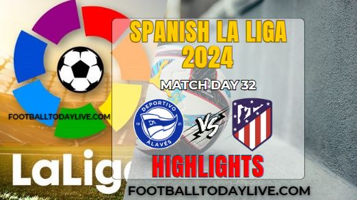 Alaves Vs Atletico De Madrid La Liga Highlights 21Apr2024
