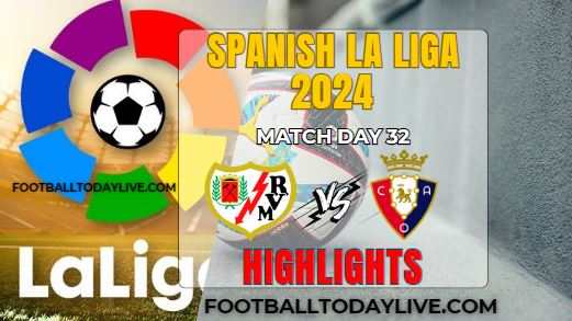 Rayo Vallecano Vs Osasuna La Liga Highlights 20Apr2024