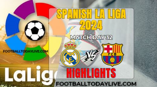 Real Madrid Vs FC Barcelona La Liga Highlights 22Apr2024