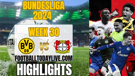 Dortmund Vs Bayer Leverkusen Match 30 Highlights 2024