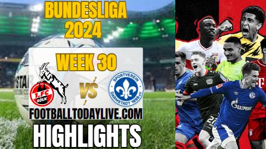 FC Koln Vs Darmstadt Match 30 Highlights 2024